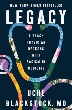 Legacy : A Black Physician Reckons With Racism In Medicine