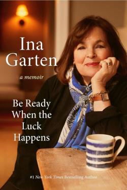 Ina Garten A Memoir  Be Ready When the Luck Happens