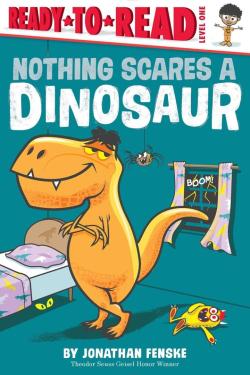 Nothing Scares A Dinosaur