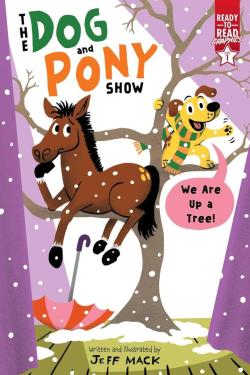 The Dog and Pony Show We Are Up A Tree!