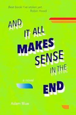 And It All Makes Sense In The End