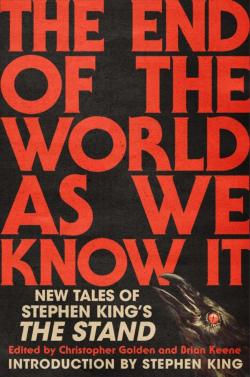 The End Of The World As We Know It (Stories based on Stephen King's The Stand)
