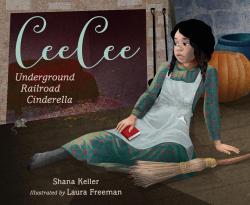 Cee Cee Underground Railroad Cinderella