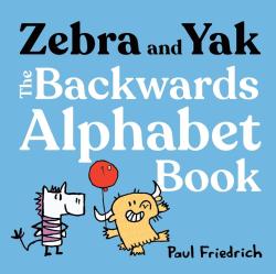 Zebra And Yak The Backwards Alphabet Book