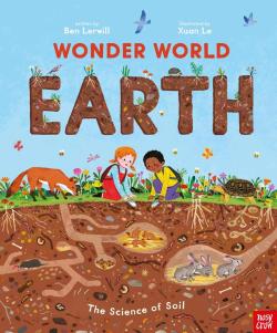 Wonder World Earth The Science Of The Soil