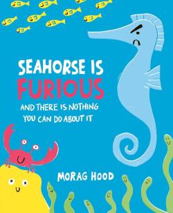 Seahorse Is Furious and there is nothing you can do about it