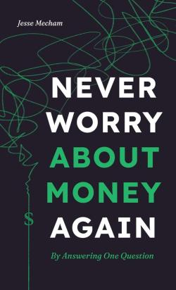 Never Worry About Money Again