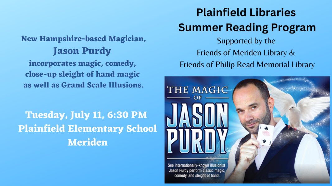 Jason Purdy Magician, July 11 6:30 pm Plainfield Elementary School